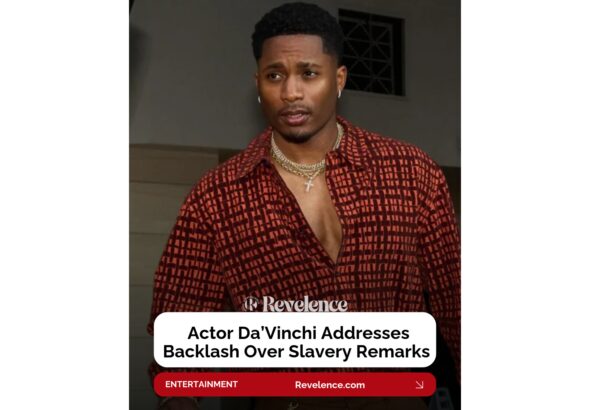 Actor Da’Vinchi Addresses Backlash Over Slavery Remarks